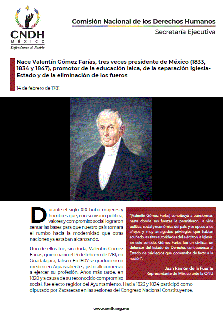 Nace Valentín Gómez Farías, tres veces presidente de México (1833, 1834 y 1847), promotor de la educación laica, de la separación Iglesia-Estado y de la eliminación de los fueros