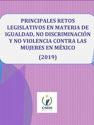 Principales retos legislativos en materia de igualdad, no discriminación y no violencia contra las mujeres en México, 2019