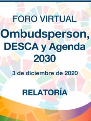Relatoría. Foro Virtual. Ombudsperson, DESCA y Agenda 2030.3 de Diciembre de 2020
