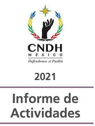 Informe Anual de Actividades de la CNDH 2021
