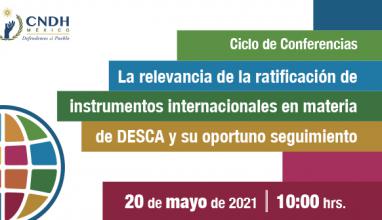 Ciclo de Conferencias “La relevancia de la ratificación de instrumentos internacionales en materia de DESCA y su oportuno seguimiento