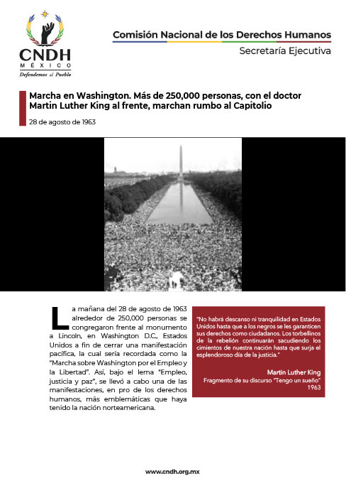 “Marcha en Washington”. Más de 250 mil personas, con el doctor Martín Luther King al frente, marchan rumbo al Capitolio para apoyar la aprobación de leyes que garantizaran a cada americano derechos civiles iguales