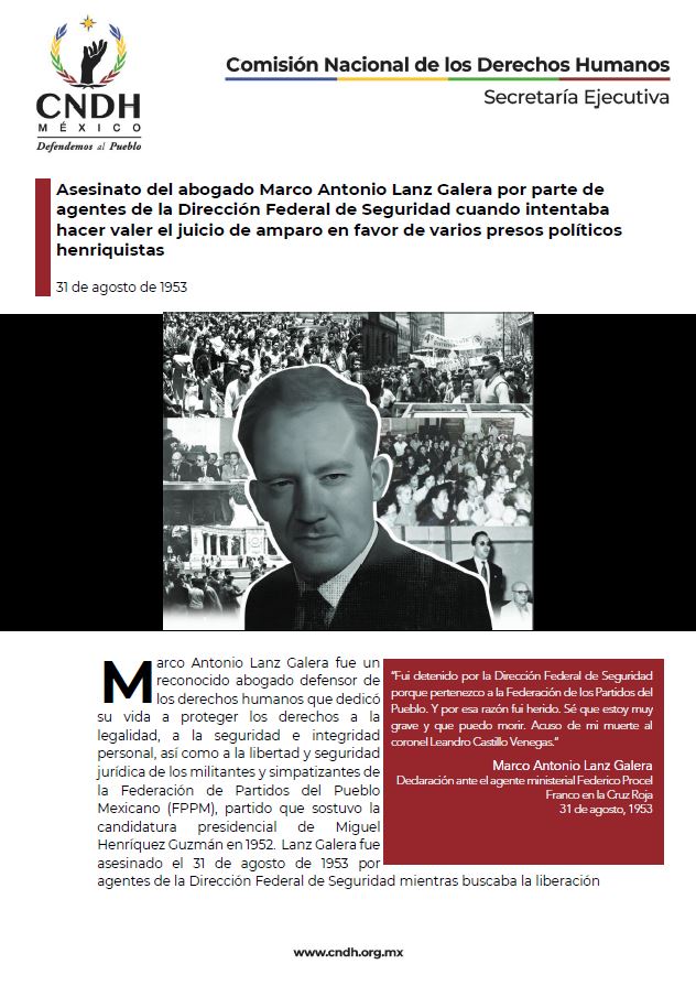 Asesinato del abogado Marco Antonio Lanz Galera por parte de agentes de la Dirección Federal de Seguridad cuando intentaba hacer valer el juicio de amparo en favor de varios presos políticos henriquistas