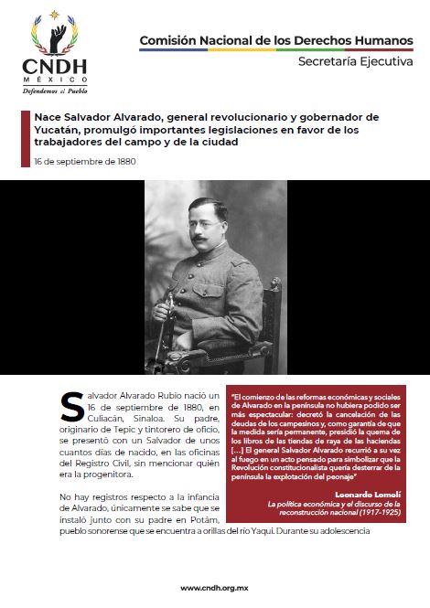 Nace Salvador Alvarado, general revolucionario y gobernador de Yucatán, promulgó importantes legislaciones en favor de los trabajadores del campo y de la ciudad