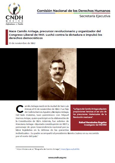 Nace Camilo Arriaga, precursor revolucionario y organizador del Congreso Liberal de 1901. Luchó contra la dictadura e impulsó los derechos democráticos