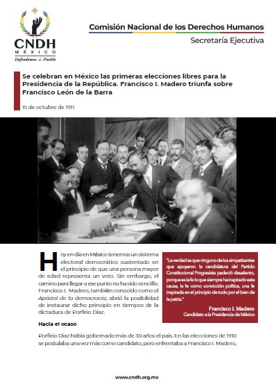 Se celebran en México las primeras elecciones libres para la Presidencia de la República. Francisco I. Madero triunfa sobre Francisco León de la Barra