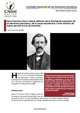 Nace Francisco Zarco, liberal, defensor de la libertad de expresión, de los derechos populares y de la causa republicana. Como ministro de Juárez decretó la Ley de Imprenta