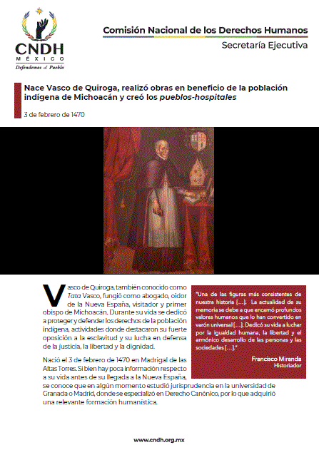 Nace Vasco de Quiroga, realizó obras en beneficio de la población indígena de Michoacán y creó los pueblos-hospitales