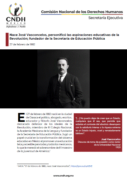 Nace José Vasconcelos, personificó las aspiraciones educativas de la Revolución; fundador de la Secretaría de Educación Pública