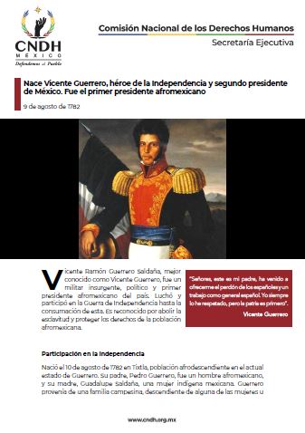 Nace Vicente Guerrero, héroe de la Independencia y segundo presidente de México. Fue el primer presidente afromexicano
