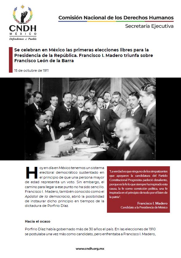 Se celebran en México las primeras elecciones libres para la Presidencia de la República. Francisco I. Madero triunfa sobre Francisco León de la Barra