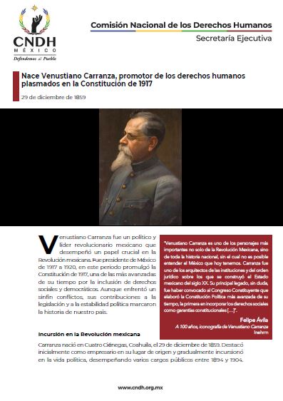 Nace Venustiano Carranza, promotor de los derechos humanos plasmados en la Constitución de 1917