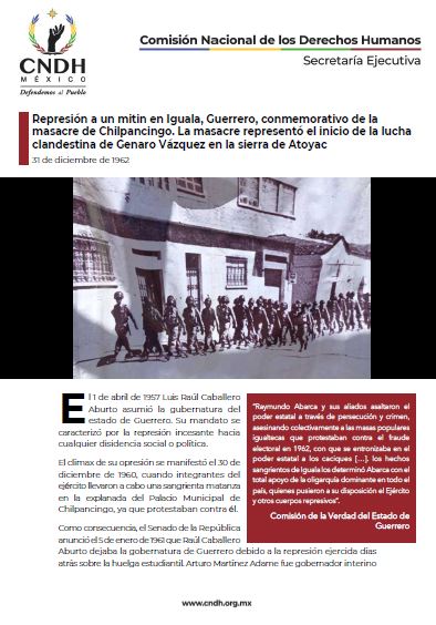 Represión a un mitin en Iguala, Guerrero, conmemorativo de la masacre de Chilpancingo. La masacre representó el inicio de la lucha clandestina de Genaro Vázquez en la sierra de Atoyac