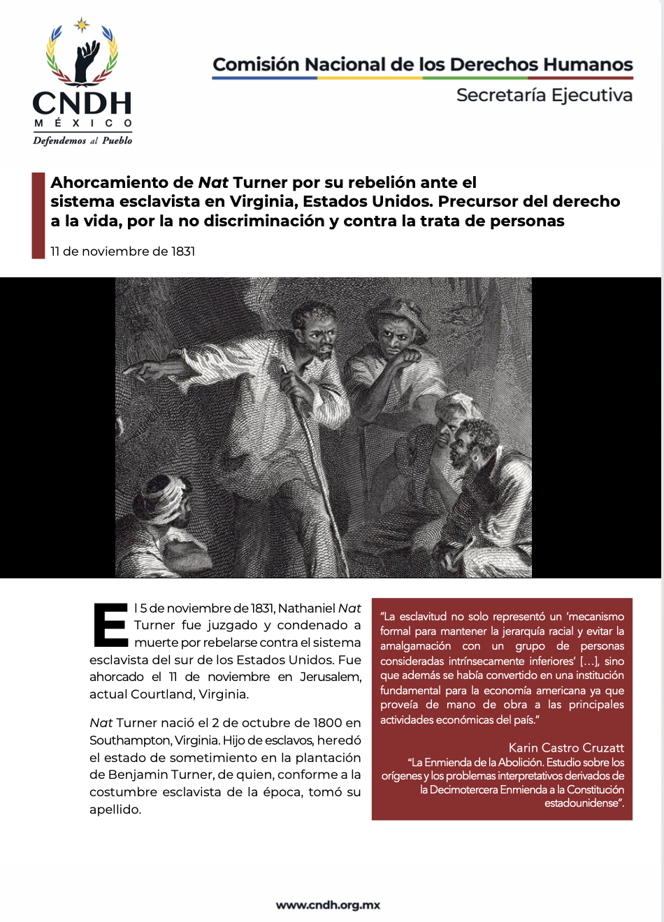 Ahorcamiento de Nat Turner por su rebelión ante el sistema esclavista en Virginia, Estados Unidos. Precursor del derecho a la vida, por la no discriminación y contra la trata de personas