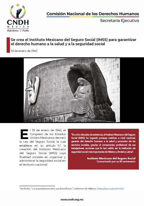 Se crea el Instituto Mexicano del Seguro Social (IMSS) para garantizar el derecho humano a la salud y a la seguridad social