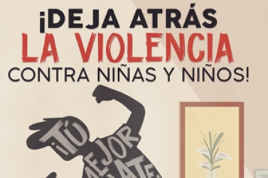 ¡Deja Atrás la violencia contra niñas y niños!