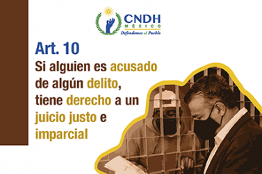 Si alguien es acusado de algún delito, tiene derecho a un juicio justo e imparcial