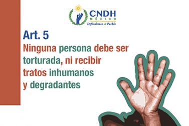 Ninguna persona debe ser torturada, ni recibir tratos inhumanos y degradantes