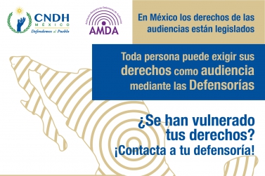 Toda persona puede exigir sus derechos como audiencia mediante las defensorias