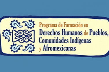 Programa de Formación en Derechos Humanos de Pueblos, Comunidades Indígenas y Afromexicanas.