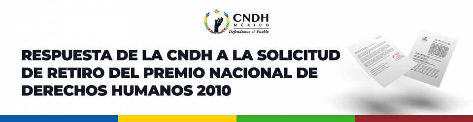 Respuesta de la CNDH a la solicitud de retiro del premio nacional de derechos humanos 2010