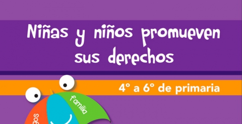 Niñas y niños promueven sus derechos. 4° a 6° de Primaria 