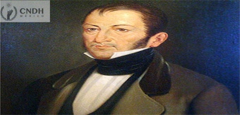 Nicolás Bravo Insurgente destacado por su espíritu solidario y defensor de la dignidad humana