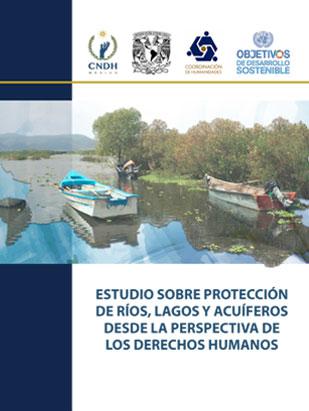 Estudio Sobre protección de ríos, lagos y acuíferos desde la perspectiva de los Derechos Humanos