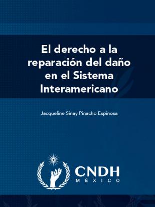 El Derecho a la Reparación del Daño en el Sistema Interamericano