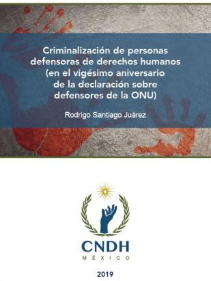 Criminalización de personas defensoras de derechos humanos (en el vigésimo aniversario de la declaración sobre defensores de la ONU) Agregar a atajos Default