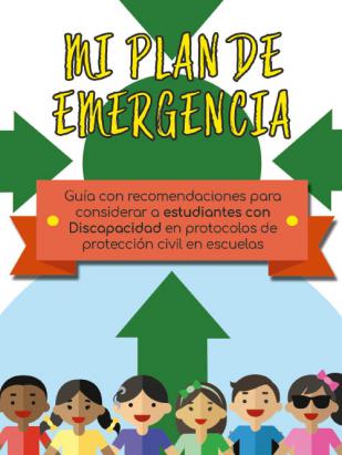 “Mi Plan de Emergencia”, Guía con recomendaciones para considerar a estudiantes con Discapacidad en protocolos de protección civil.