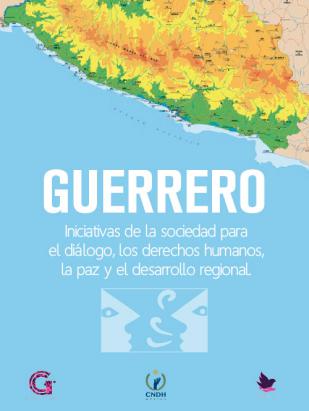 Guerrero, iniciativas de la sociedad para el diálogo, los derechos humanos, la paz y el desarrollo regional