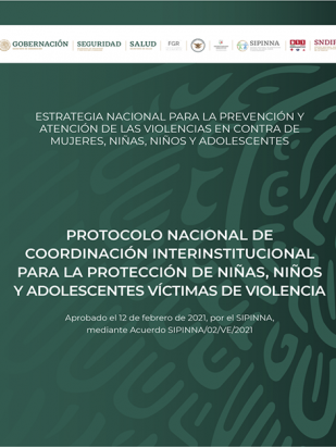 Protocolo Nacional de Coordinación Interinstitucional para la protección de niñas, niños y adolescentes víctimas de violencia.