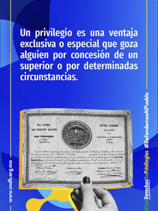 Un privilegio es una ventaja exclusiva o especial que goza alguien por concesión de un superior o por determinadas circunstancias.