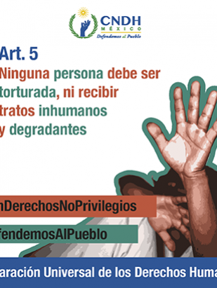Ninguna persona debe ser torturada, ni recibir tratos inhumanos y degradantes
