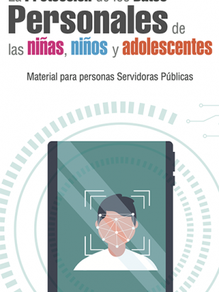 La Protección de los Datos Personales de las niñas, niños y adolescentes