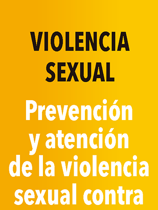 Violencia sexual. Prevención y atención de las agresiones sexuales contra niñas, niños y adolescentes