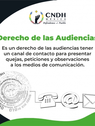 Es un derecho de las audiencias tener un canal de contacto para presentar quejas, peticiones y observaciones a los medios de comunicación