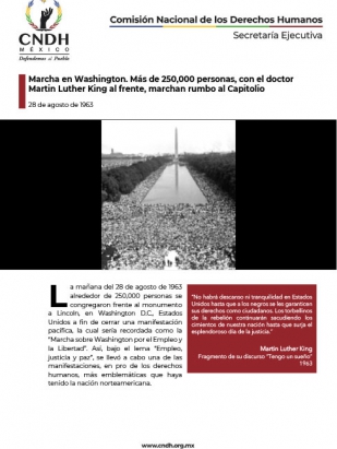 “Marcha en Washington”. Más de 250 mil personas, con el doctor Martín Luther King al frente, marchan rumbo al Capitolio para apoyar la aprobación de leyes que garantizaran a cada americano derechos civiles iguales