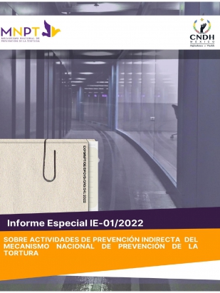 Informe Especial 01/2022 del MNPT sobre actividades de prevención indirecta. “La situación de México entorno a la capacidad de investigación”