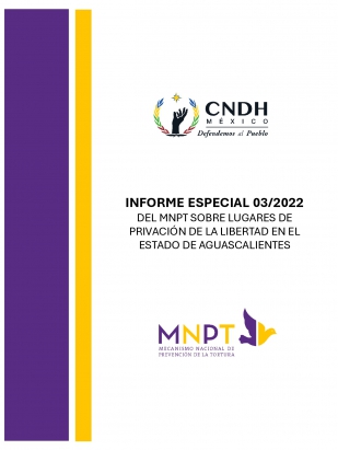 Informe Especial 03/2022 del MNPT sobre lugares de privación de la libertad en el Estado de Aguascalientes