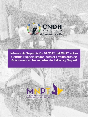 Informe de Supervisión 01/2022 del MNPT sobre Centros Especializados para el Tratamiento de Adicciones en los estados de Jalisco y Nayarit