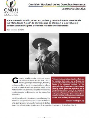 Nace Gerardo Murillo, el Dr. Atl, artista y revolucionario, creador de los "Batallones Rojos" de obreros que se afiliaron a la revolución constitucionalista para defender los derechos laborales