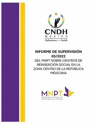 Informe de Supervisión 05/2022 del MNPT sobre Centros de Reinserción Social en la zona centro de la República Mexicana