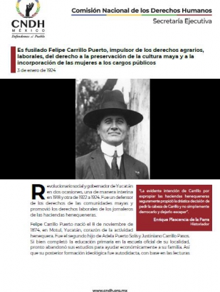 Es fusilado Felipe Carrillo Puerto, impulsor de los derechos agrarios, laborales, del derecho a la preservación de la cultura maya y a la incorporación de las mujeres a los cargos públicos