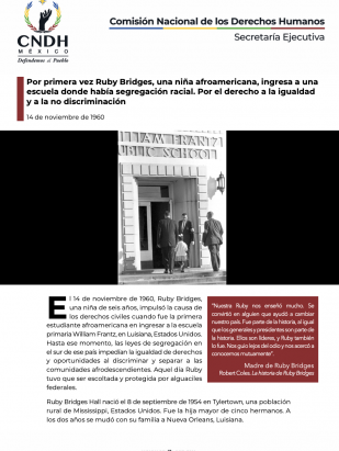 Por primera vez Ruby Bridges, una niña afroamericana, ingresa a una escuela donde había segregación racial. Por el derecho a la igualdad y a la no discriminación
