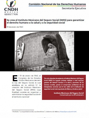 Se crea el Instituto Mexicano del Seguro Social (IMSS) para garantizar el derecho humano a la salud y a la seguridad social