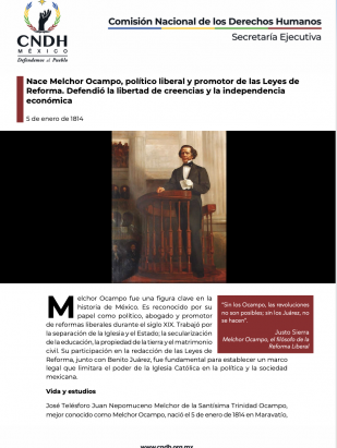 Nace Melchor Ocampo, político liberal y promotor de las Leyes de Reforma. Defendió la libertad de creencias y la independencia económica