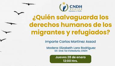 Conferencia Magistral. ¿Quién salvaguarda los derechos humanos de los migrantes y los refugiados?