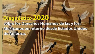Presentación del Diagnóstico 2020 sobre los DH de las y los mexicanos en retorno desde Estados unidos de América